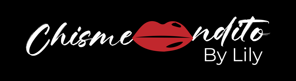 CHISMEANDITO BY LILY